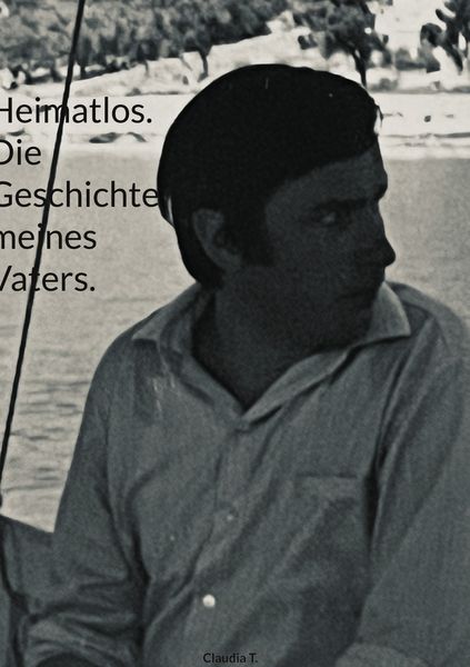 Produktbild: Heimatlos. Die Geschichte meines Vaters.
