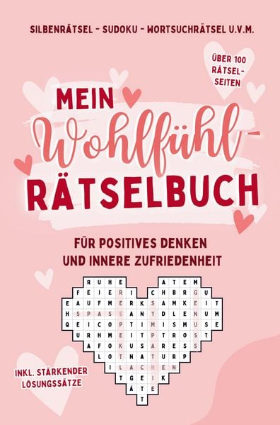 Produktbild: Mein Wohlf&uuml;hl-R&auml;tselbuch f&uuml;r positives Denken und innere Zufriedenheit - Sudoku, Silbenr&auml;tsel, Wortsuchr&auml;tsel u.v.m.