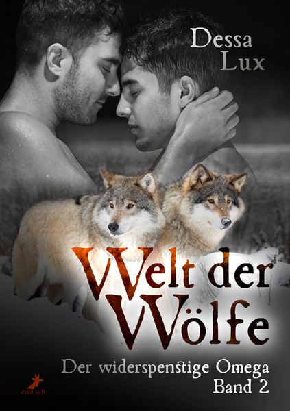 Der widerspenstige Omega, Taschenbuch von Dessa Lux, Dead soft verlag, 978-3-96089-628-9