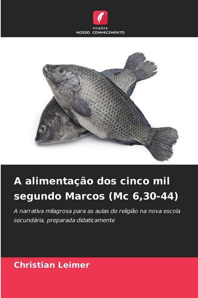 Produktbild: A alimenta&ccedil;&atilde;o dos cinco mil segundo Marcos (Mc 6,30-44)