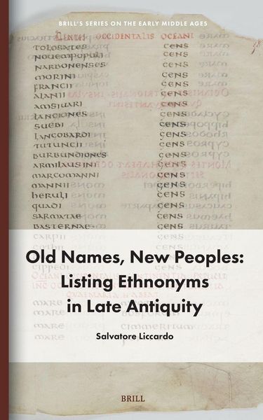 Produktbild: Old Names, New Peoples: Listing Ethnonyms in Late Antiquity