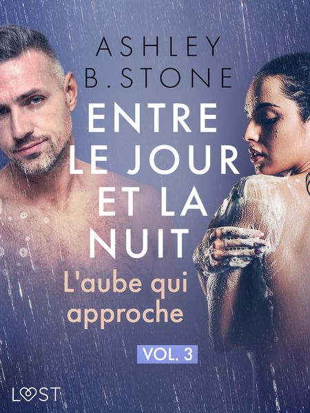 Produktbild: Entre le jour et la nuit 3 : L'aube qui approche - Une nouvelle &eacute;rotique