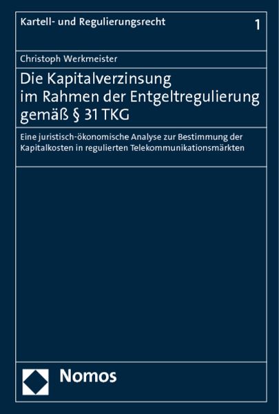 Produktbild: Die Kapitalverzinsung im Rahmen der Entgeltregulierung gem&auml;&szlig; &sect; 31 TKG