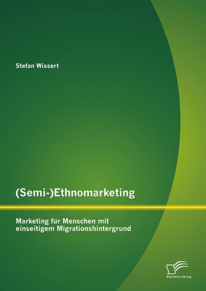 Produktbild: (Semi-)Ethnomarketing: Marketing f&uuml;r Menschen mit einseitigem Migrationshintergrund