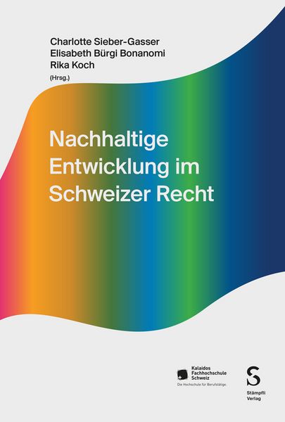 Nachhaltige Entwicklung im Schweizer Recht, Taschenbuch von , Stämpfli Verlag AG, 9783727228353