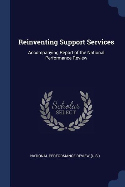Produktbild: Reinventing Support Services: Accompanying Report of the National Performance Review
