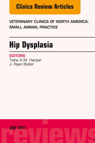 Produktbild: Hip Dysplasia, An Issue of Veterinary Clinics of North America: Small Animal Practice