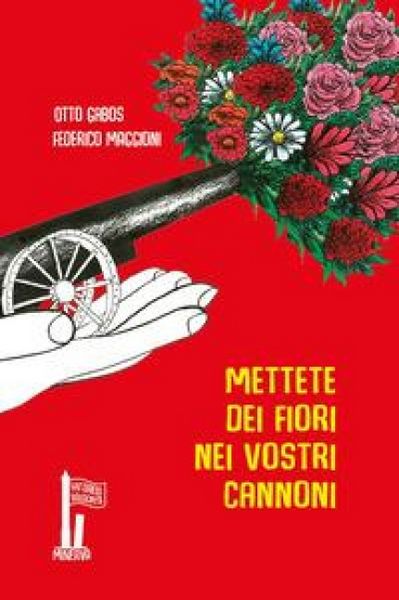 Produktbild: Mettete dei fiori nei vostri cannoni