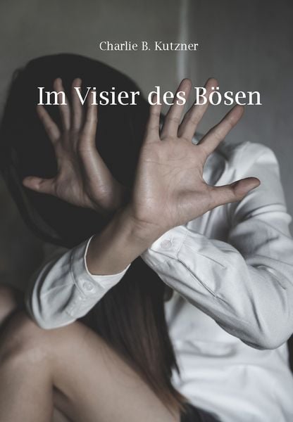 Im Visier des Bösen, Taschenbuch von Charlie B. Kutzner, Rediroma-Verlag, 9783985271764