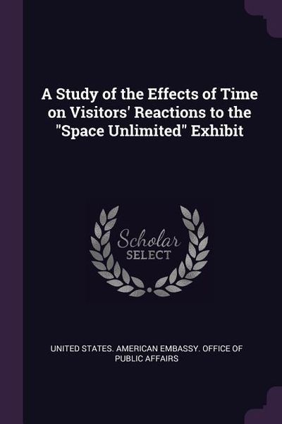 Produktbild: A Study of the Effects of Time on Visitors' Reactions to the "Space Unlimited" Exhibit