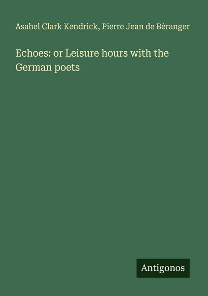 Produktbild: Echoes: or Leisure hours with the German poets