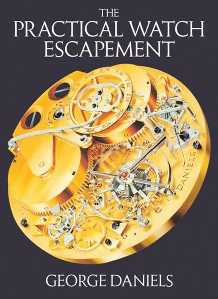 The Practical Watch Escapement, Gebundene Ausgabe von George Daniels, Philip Wilson Publishers, 9780856676871