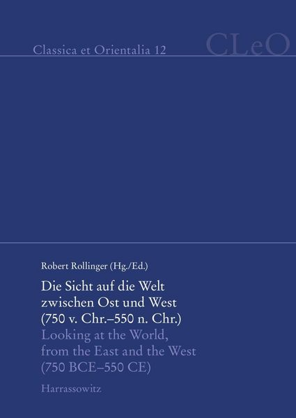 Produktbild: Die Sicht auf die Welt zwischen Ost und West (750 v. Chr. - 550 n. Chr.). Looking at the World from the East and the West (750 BCE - 550 CE)
