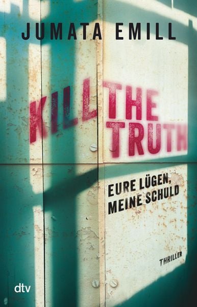 Produktbild: Kill the Truth - Eure L&uuml;gen, meine Schuld