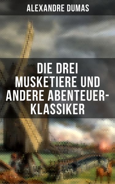 Produktbild: Die drei Musketiere und andere Abenteuer-Klassiker