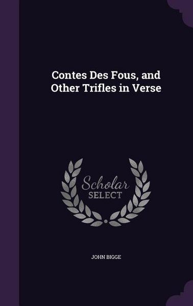 Produktbild: Contes Des Fous, and Other Trifles in Verse