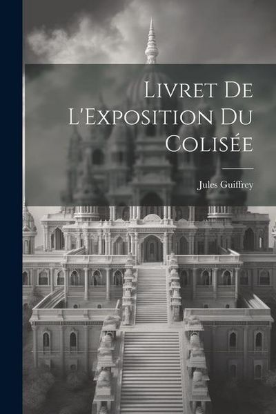Produktbild: Livret de L'Exposition du Colis&eacute;e
