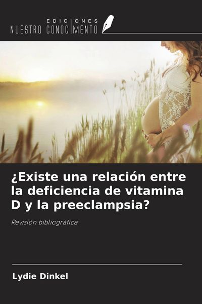 Produktbild: &iquest;Existe una relaci&oacute;n entre la deficiencia de vitamina D y la preeclampsia?