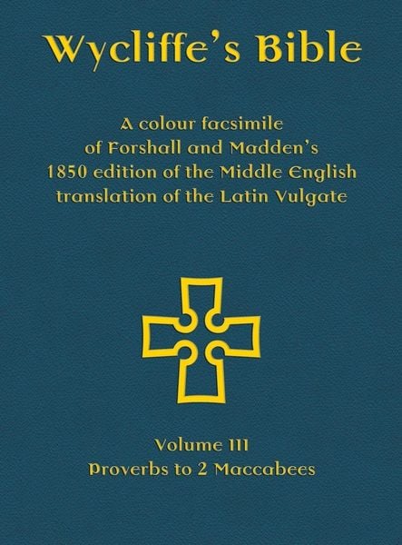 Produktbild: Wycliffe's Bible - A colour facsimile of Forshall and Madden's 1850 edition of the Middle English translation of the Latin Vulgate