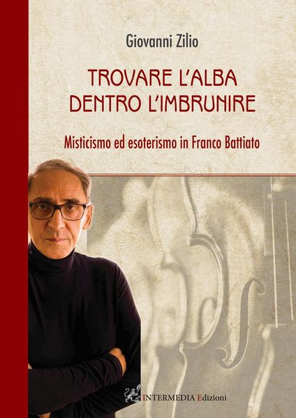 Produktbild: Trovare l'alba dentro l'imbrunire. Misticismo ed esoterismo in Franco Battiato