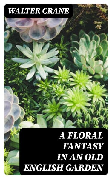 Produktbild: A Floral Fantasy in an Old English Garden