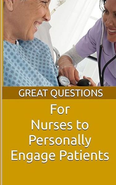 Produktbild: Great Questions For Nurses To Personally Engage Patients