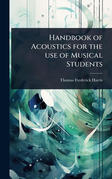 Produktbild: Handbook of Acoustics for the use of Musical Students