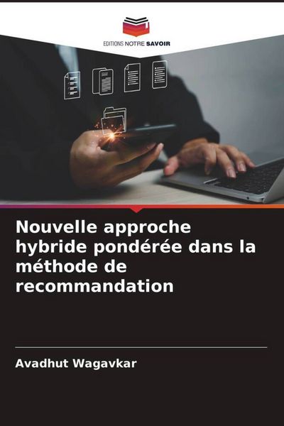 Produktbild: Nouvelle approche hybride pond&eacute;r&eacute;e dans la m&eacute;thode de recommandation