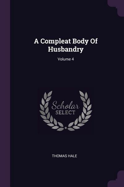 Produktbild: A Compleat Body Of Husbandry; Volume 4