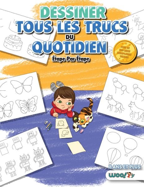 Produktbild: Dessiner tous les Trucs du Quotidien, Etape par Etape