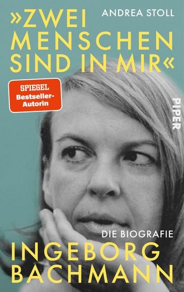 »Zwei Menschen sind in mir«, Gebundene Ausgabe von Andrea Stoll, Piper, 978-3-492-07275-5