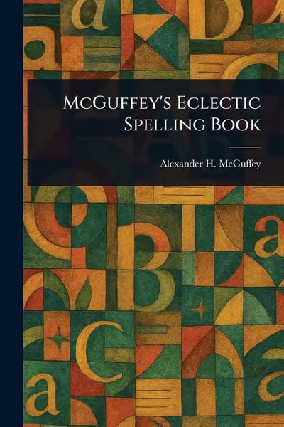 Produktbild: McGuffey's Eclectic Spelling Book