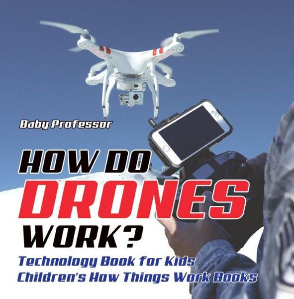 Produktbild: How Do Drones Work? Technology Book for Kids | Children's How Things Work Books