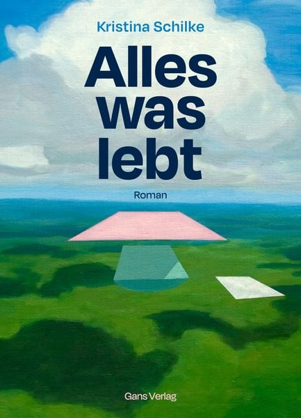 Alles was lebt, Gebundene Ausgabe von Kristina Schilke, Gans Verlag, 978-3-946392-54-5