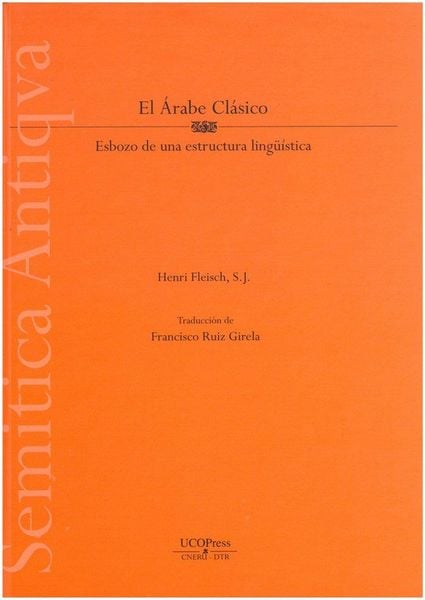 Produktbild: El &aacute;rabe cl&aacute;sico : esbozo de una estructura ling&uuml;&iacute;stica