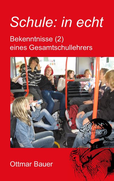 Schule: in echt, Taschenbuch von Ottmar Bauer, BoD – Books on Demand, 9783839192573