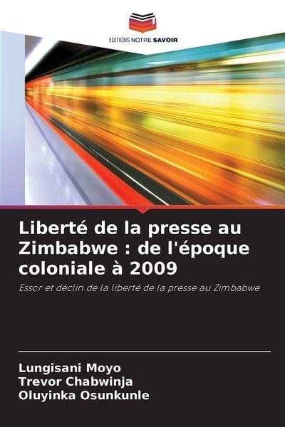 Produktbild: Libert&eacute; de la presse au Zimbabwe : de l'&eacute;poque coloniale &agrave; 2009