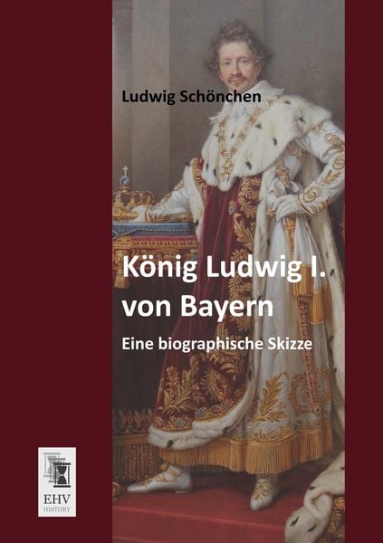 Produktbild: K&ouml;nig Ludwig I. von Bayern