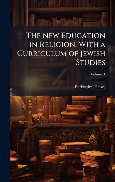 Produktbild: The new Education in Religion, With a Curriculum of Jewish Studies