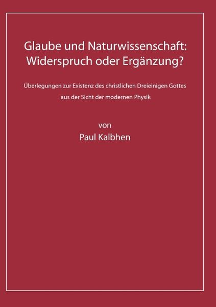 Glaube und Naturwissenschaft: Widerspruch oder Ergänzung?