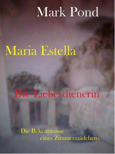 Produktbild: Maria Estella - Die Liebesdienerin