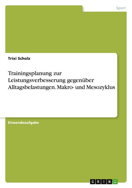 Produktbild: Trainingsplanung zur Leistungsverbesserung gegen&uuml;ber Alltagsbelastungen. Makro- und Mesozyklus