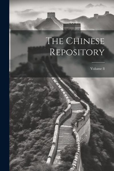 Produktbild: The Chinese Repository; Volume 8