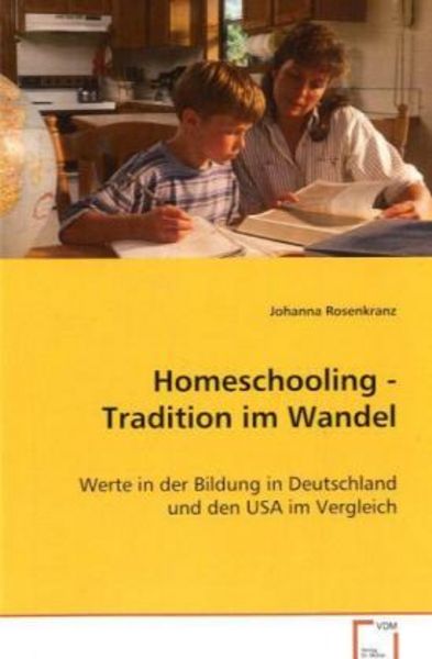 Rosenkranz Johanna: Homeschooling - Tradition im Wandel, Taschenbuch von Johanna Rosenkranz, VDM, 9783639003192