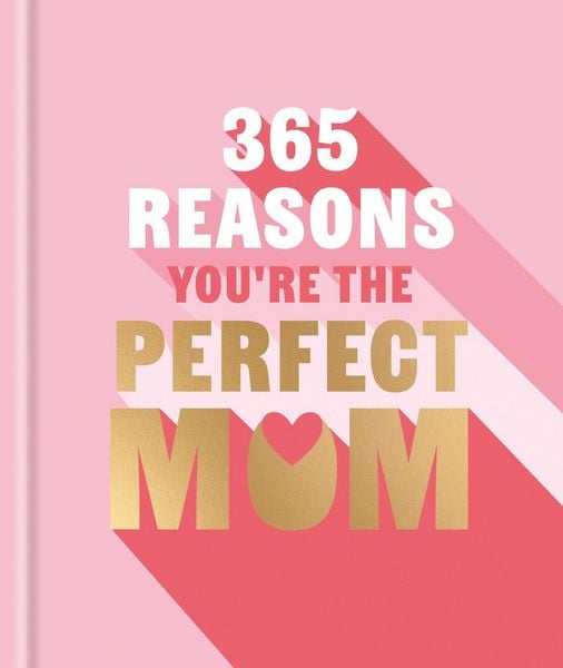 Produktbild: 365 Reasons Why You're the Perfect Mom