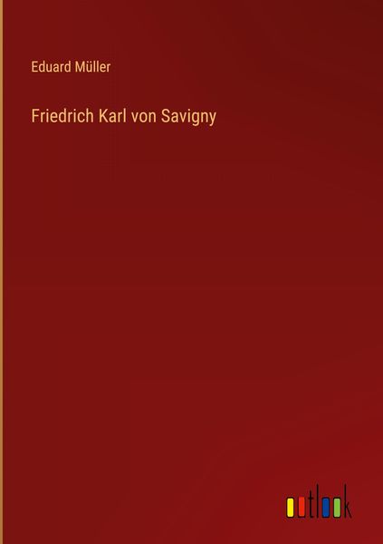 Produktbild: Friedrich Karl von Savigny