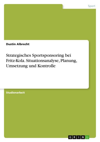 Produktbild: Strategisches Sportsponsoring bei Fritz-Kola. Situationsanalyse, Planung, Umsetzung und Kontrolle