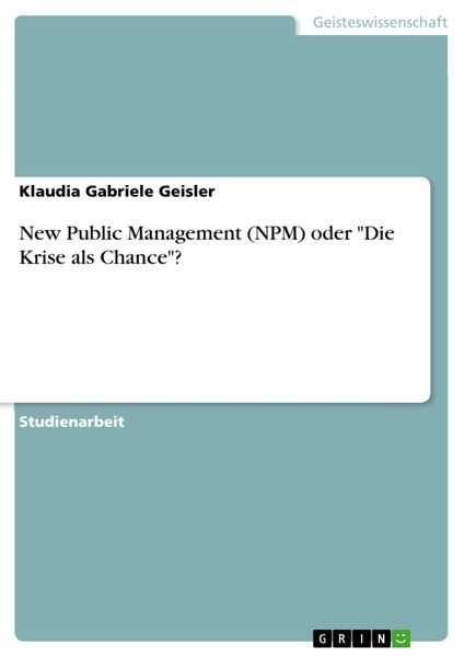 Produktbild: New Public Management (NPM) oder "Die Krise als Chance"?