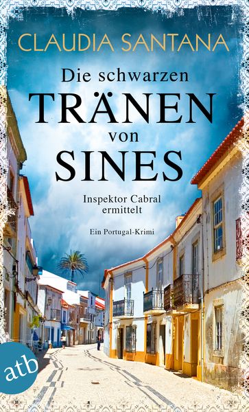 Die schwarzen Tränen von Sines, Taschenbuch von Claudia Santana, Aufbau TB, 9783746635958