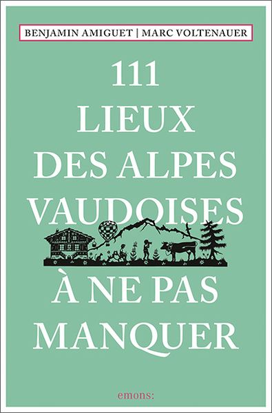 Produktbild: 111 Lieux des Alpes vaudoises &agrave; ne pas manquer
